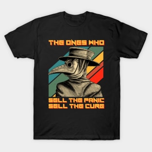 The Ones Who Sell The Panic Sell The Cure Plague Doctor T-Shirt